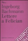 Lettere a Felician libro
