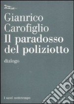 Il paradosso del poliziotto. Dialogo libro