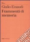 Frammenti di memoria libro di Einaudi Giulio