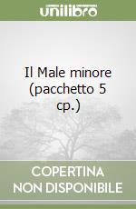 Il Male minore (pacchetto 5 cp.) libro