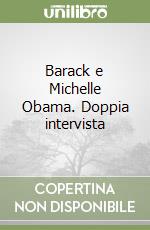 Barack e Michelle Obama. Doppia intervista libro