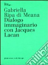 Dialogo immaginario con Jacques Lacan libro