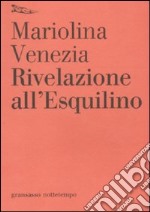 Rivelazione all'Esquilino libro