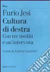 Cultura di destra libro di Jesi Furio Cavalletti A. (cur.)