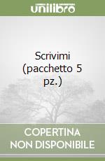 Scrivimi (pacchetto 5 pz.) libro