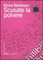 Scusate la polvere libro