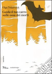 Guida il tuo carro sulle ossa dei morti libro