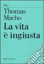 La vita è ingiusta libro