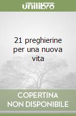 21 preghierine per una nuova vita libro