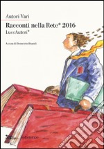 Racconti nella rete® 2016 libro