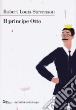 Il principe Otto. Nuova ediz. libro