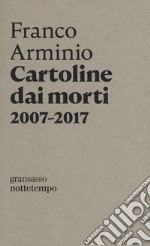 Cartoline dai morti 2007-2017 libro