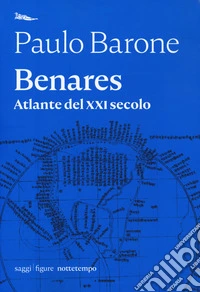 Benares. Atlante del XXI secolo