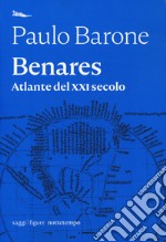 Benares. Atlante del XXI secolo