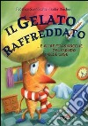 Il gelato raffreddato e altre filastrocche dal mondo delle cose libro