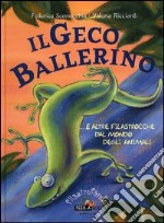 Il geco ballerino... e altre filastrocche dal mondo degli animali libro