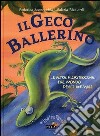 Il geco ballerino... e altre filastrocche dal mondo degli animali libro