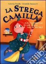 La strega Camilla. Due filastrocche su una strega molto speciale