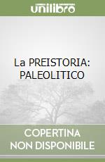 La PREISTORIA: PALEOLITICO libro