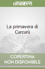 La primavera di Curcurù