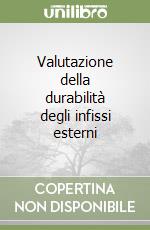 Valutazione della durabilità degli infissi esterni