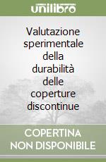 Valutazione sperimentale della durabilità delle coperture discontinue libro