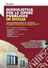 Modulistica per le opere pubbliche in Sicilia. Dalla programmazione al collaudo. Con CD-ROM libro