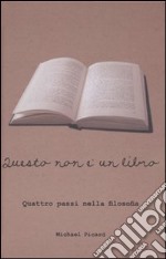 Questo non è un libro. Quattro passi nella filosofia. Ediz. illustrata