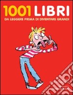 1001 libri da leggere prima di diventare grandi libro