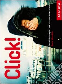 Click! Ediz. illustrata