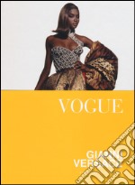Vogue. Gianni Versace. Ediz. illustrata libro