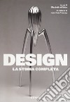 Design. La storia completa. Ediz. illustrata libro di Wihide E. (cur.)