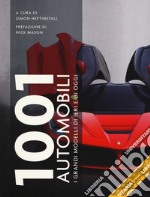 1001 automobili. I grandi modelli di ieri libro