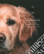 Lo spirito del cane. Una storia illustrata libro