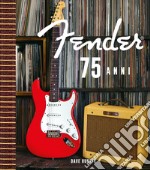 Fender 75 anni. Ediz. speciale. Con Valigetta o cartelletta. Con 3 Poster libro