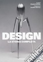 Design. La storia completa. Nuova ediz. libro