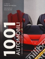 1001 automobili. I grandi modelli di ieri. Ediz. illustrata libro