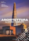 Architettura. La storia completa libro