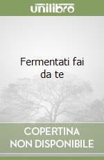 Fermentati fai da te