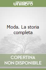Moda. La storia completa