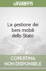 La gestione dei beni mobili dello Stato libro
