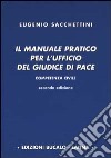 Il manuale pratico per l'ufficio del giudice di pace libro