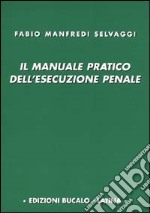 Il manuale pratico dell'esecuzione penale libro