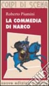 La commedia di Narco. Testi teatrali per attori in erba libro