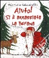 Aiuto! Si è arrabbiata la befana. Ediz. illustrata libro