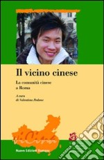 Il vicino cinese. La comunità cinese a Roma