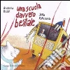 Una scuola davvero bestiale. Ediz. illustrata libro