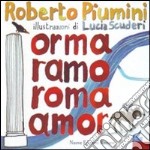 Orma ramo Roma amor. Leggenda di una città libro