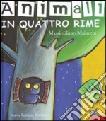 Animali in quattro rime. Ediz. illustrata libro