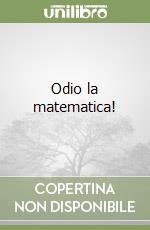 Odio la matematica!